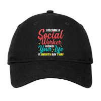 Social Services Worker Quote Worth My Time Appreci Adjustable Cap | Artistshot