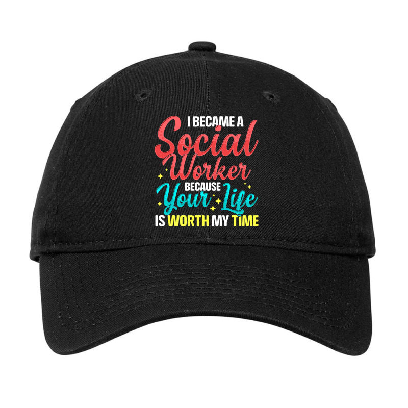 Social Services Worker Quote Worth My Time Appreci Adjustable Cap by BreydenKhoury | Artistshot