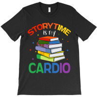 Storytime Is My Cardio Story Book Storybook Librar T-shirt | Artistshot