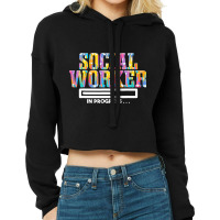 Social Worker Month, Lcsw, Social Worker T-shirt Cropped Hoodie | Artistshot