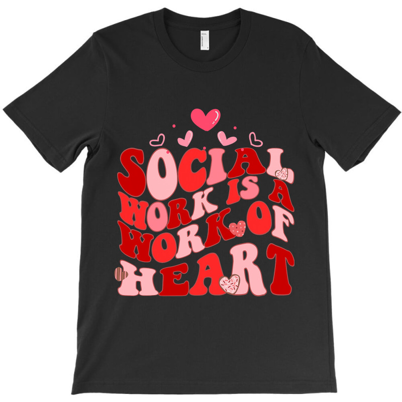 Custom Social Work Is A Work Of Heart Valentines Day Soci T-shirt