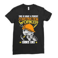 This Is What A Perfect Construction Worker Looks L Ladies Fitted T-shirt | Artistshot