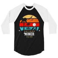 Retro Style Retirement Gag Idea Funny Retired Mine 3/4 Sleeve Shirt | Artistshot