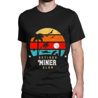 Retro Style Retirement Gag Idea Funny Retired Mine Classic T-shirt | Artistshot