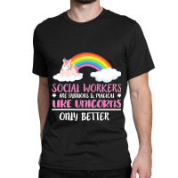 Social Worker Quote Cute Rainbow Fabulous Magical  Classic T-shirt | Artistshot