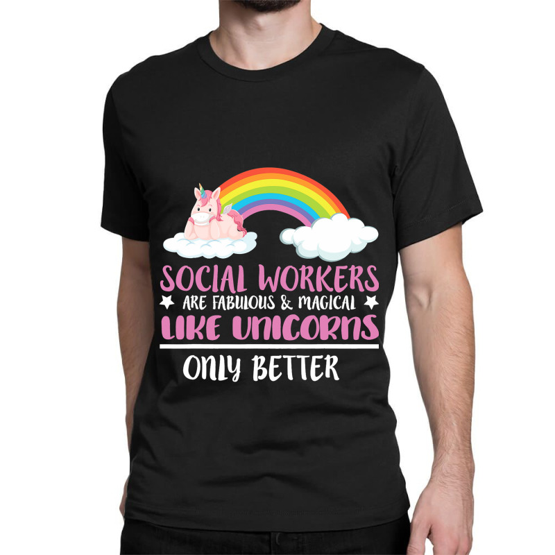 Social Worker Quote Cute Rainbow Fabulous Magical  Classic T-shirt by NariahPringle | Artistshot