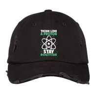 Think Like A Proton Stay Positive Organic Chemistr Vintage Cap | Artistshot