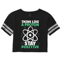 Think Like A Proton Stay Positive Organic Chemistr Scorecard Crop Tee | Artistshot