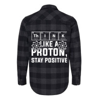 Think Like A Proton Stay Positive Periodic Table C Flannel Shirt | Artistshot