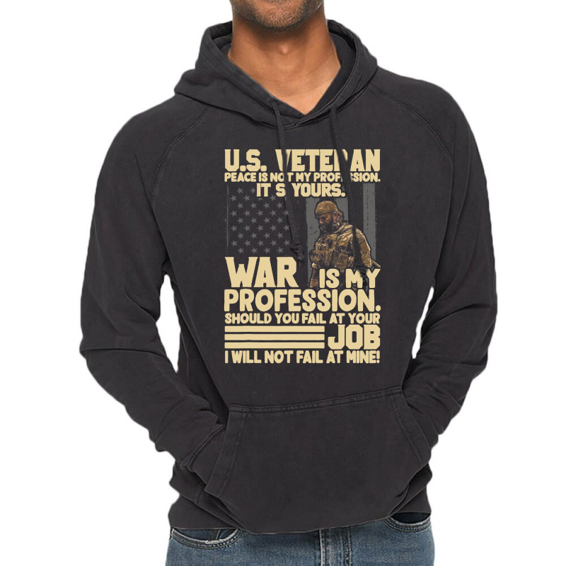 U.s Veteran Peace Is Not My Profession Its Yours W Vintage Hoodie | Artistshot