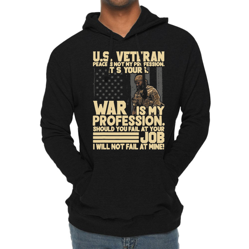 U.s Veteran Peace Is Not My Profession Its Yours W Lightweight Hoodie | Artistshot