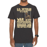 U.s Veteran Peace Is Not My Profession Its Yours W Vintage T-shirt | Artistshot