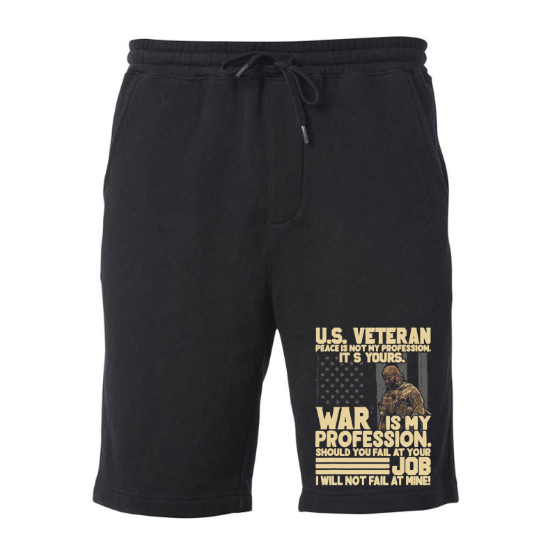 U.s Veteran Peace Is Not My Profession Its Yours W Fleece Short | Artistshot