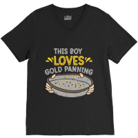 This Boy Loves Gold Panning Hobby Digging Pan Digg V-neck Tee | Artistshot