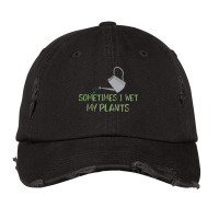 Sometimes I Wet My Plants Funny Gardening Joke Saying With Cute Little Vintage Cap | Artistshot