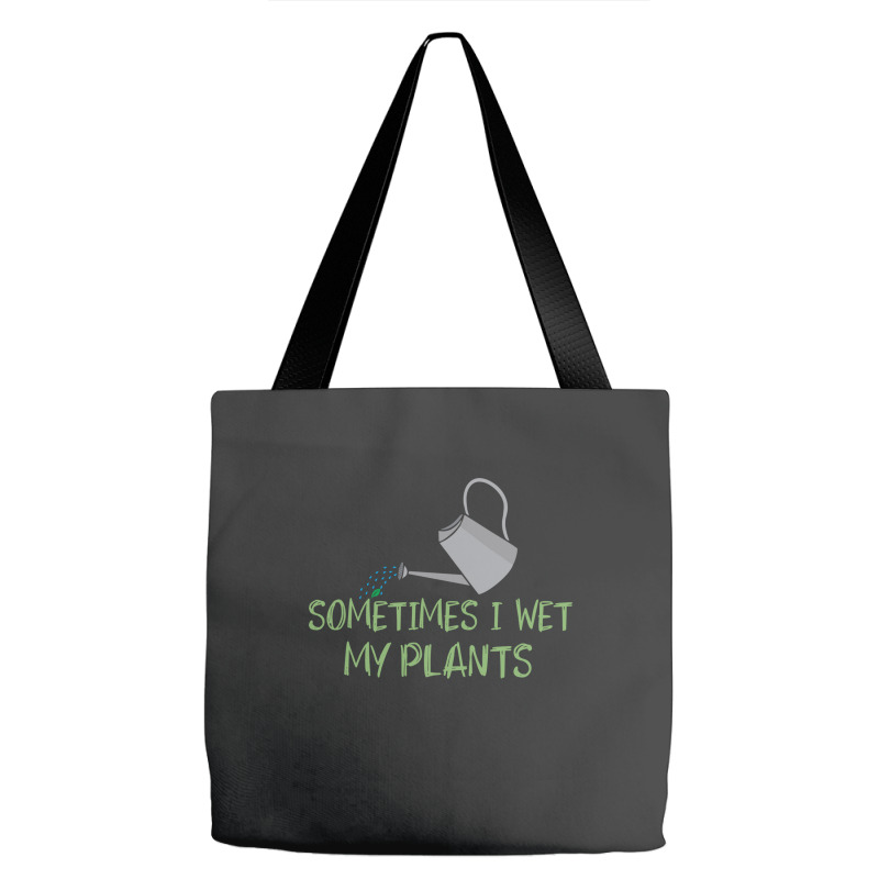 Sometimes I Wet My Plants Funny Gardening Joke Saying With Cute Little Tote Bags | Artistshot