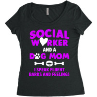 Social Worker And Dog Mom I Speak Fluent Barks And Women's Triblend Scoop T-shirt | Artistshot