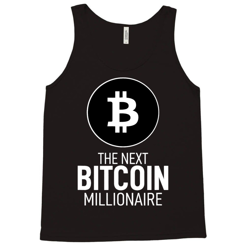 The Next Bitcoin Millionaire Crypto Currency Miner Tank Top by BreydenKhoury | Artistshot