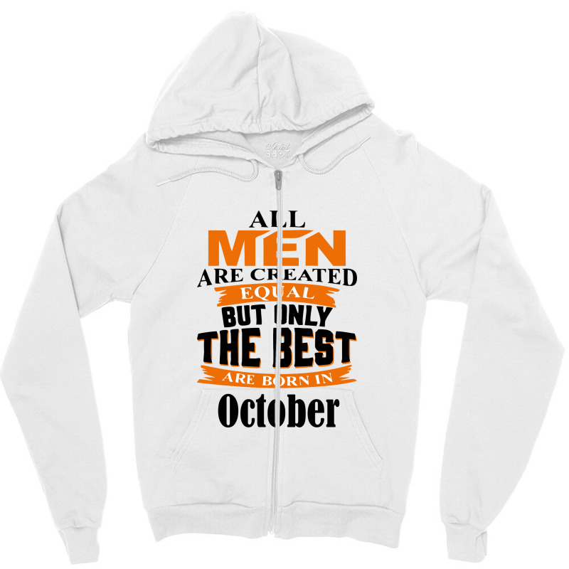 All Men Are Created (october) Zipper Hoodie by didiergrobak | Artistshot