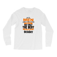 All Men Are Created (october) Long Sleeve Shirts | Artistshot