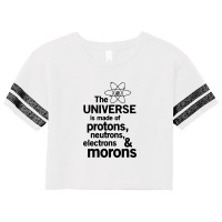 The Universe Is Made Of Morons Scorecard Crop Tee | Artistshot