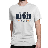 Premium Blinker Fluid Novelty Gear Head Joke Essential Classic T-shirt | Artistshot