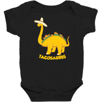 Taco Dinosaur Tacosaurus In Mexican Hat Cute Tacos Dino Lover Gift Baby Bodysuit | Artistshot