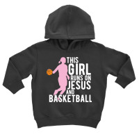 This Girl Runs On Jesus And Basketball Christian Girls Players Cute Gi Toddler Hoodie | Artistshot