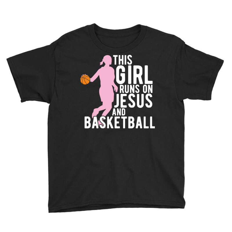 This Girl Runs On Jesus And Basketball Christian Girls Players Cute Gi Youth Tee by EdahArt | Artistshot