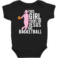 This Girl Runs On Jesus And Basketball Christian Girls Players Cute Gi Baby Bodysuit | Artistshot