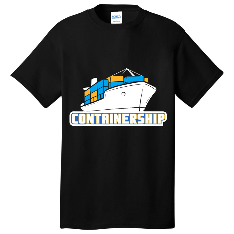 Containership Ship Captain Seaman Sailor Mariner S Basic T-shirt by KochDestines | Artistshot