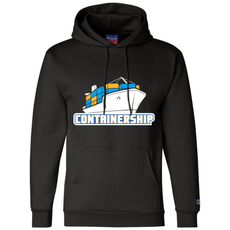 Containership Ship Captain Seaman Sailor Mariner S Champion Hoodie by KochDestines | Artistshot