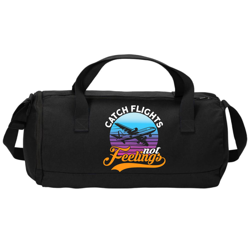 Catch Flights Not Feelings I Airplane Duffel Bag | Artistshot