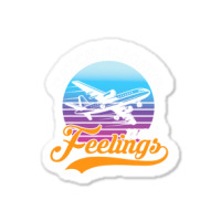 Catch Flights Not Feelings I Airplane Sticker | Artistshot