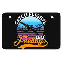 Catch Flights Not Feelings I Airplane Atv License Plate | Artistshot