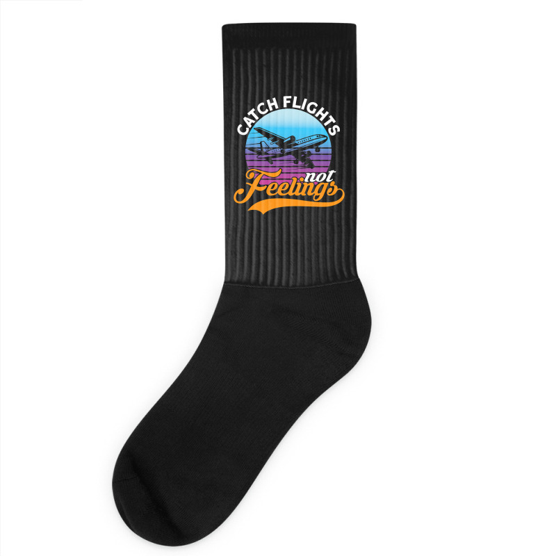 Catch Flights Not Feelings I Airplane Socks | Artistshot