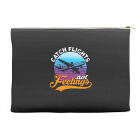 Catch Flights Not Feelings I Airplane Accessory Pouches | Artistshot