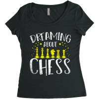 Chess Grandmaster Chess Player Gift Dreaming About Women's Triblend Scoop T-shirt | Artistshot