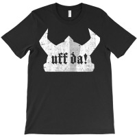 Uff Da Viking Helmet Funny Norwegian Saying Of Surprise T-shirt | Artistshot