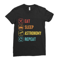 Eat Sleep Astronomy Repeat Cosmologist Astronomer  Ladies Fitted T-shirt | Artistshot