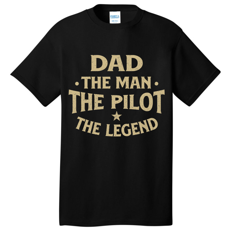 Dad The Man The Pilot The Legend Airlines Airplane Basic T-shirt | Artistshot