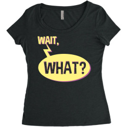 wait what funny question phrase Women's Triblend Scoop T-shirt | Artistshot