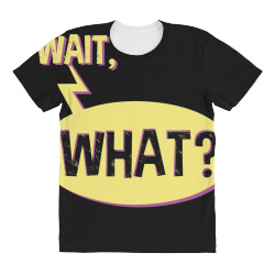 wait what funny question phrase All Over Women's T-shirt | Artistshot