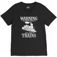 Warning I May Spontaneously Talk About Trains Lover Funny Gift V-neck Tee | Artistshot