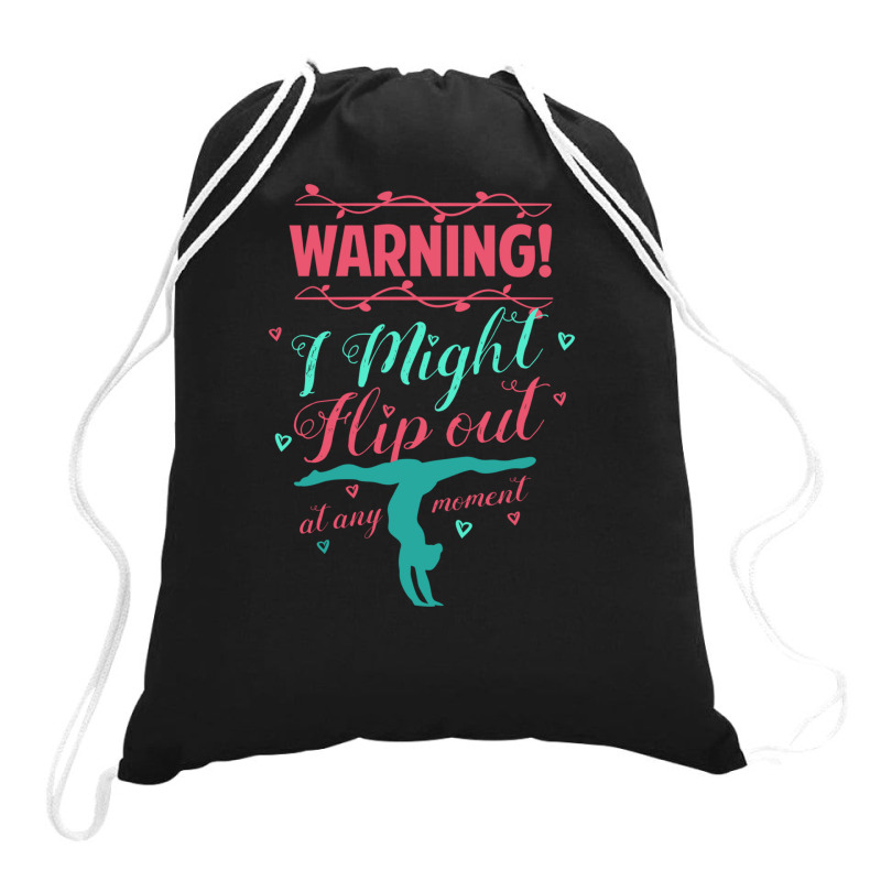 Warning! I Might Flip Out At Any Moment Funny Gymnast Girl Drawstring Bags | Artistshot