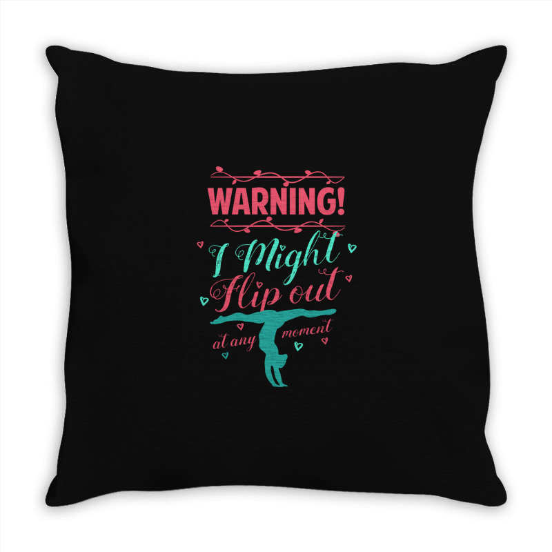 Warning! I Might Flip Out At Any Moment Funny Gymnast Girl Throw Pillow | Artistshot