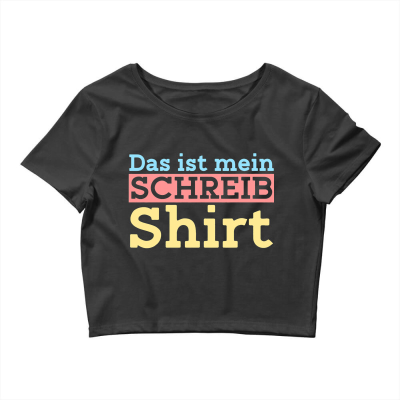 Das Ist Mein Schreibshirt Writer Author Crop Top by NouraMetcalf | Artistshot