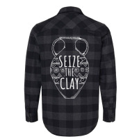 Ceramics Artist Funny Pottery Seize The Clay Flannel Shirt | Artistshot