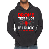 Drone Test Pilot If I Duck You Should Too Drone Pi Vintage Hoodie | Artistshot