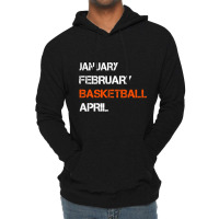 College Basketball Season January February Basketb Lightweight Hoodie | Artistshot